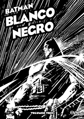 Batman: Blanco Y Negro Vol. Tres: Batman: Blanco Y Negro Vol. Tres, De Sean Murphy. Serie Batman: Blanco Y Negro Vol. Tres, Vol. 3. Editorial Ovni, Tapa Blanda, Edición 1 En Castellano, 1