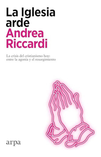 La Iglesia Arde Riccardi, Andrea Arpa Editores