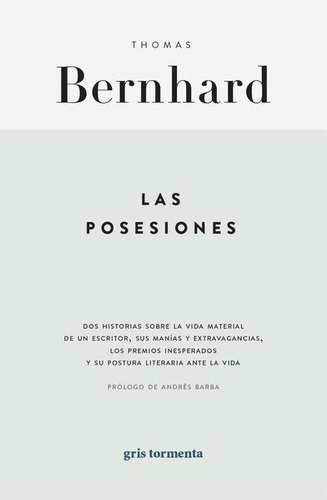 Las Posesiones, De Thomas Bernhard. Editorial Gris Tormenta En Español