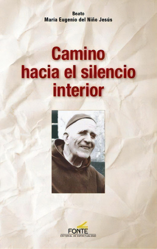 Camino Hacia El Silencio Interior, De Del Niño Jesús, Beato María Eugenio. Editorial Editorial De Espiritualidad, Tapa Blanda En Español