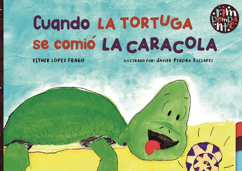 Cuando la tortuga se comiÃÂ³ la caracola, de López Frago, Esther. Editorial Rimpompante, tapa dura en español