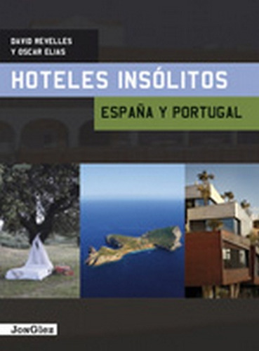 Hoteles Insólitos. España Y Portugal - David Revelles