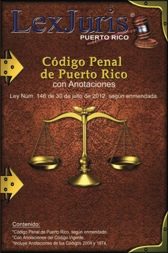 Libro: Código Penal De Puerto Rico Con Anotaciones: Ley Núm.