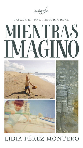 Mientras Imagino, De Pérez Montero , Lidia.., Vol. 1.0. Editorial Autografía, Tapa Blanda, Edición 1.0 En Español, 2017