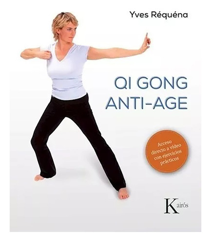 Qi Gong Anti-age - Requena , Yves - Kairos - #c