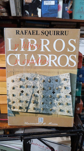 Rafael Squirru - Libros Y Libros Cuadros Y Cuadros