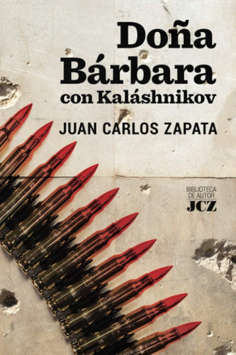 Libro: Doña Bárbara Con Kaláshnikov (spanish Edition)