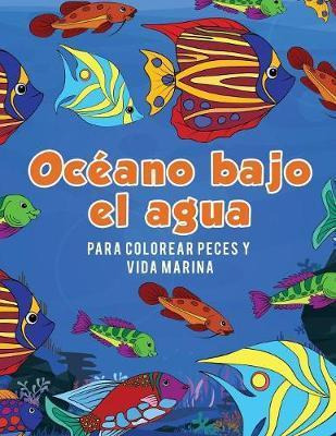 Libro Oc Ano Bajo El Agua Para Colorear Peces Y Vida Mari...