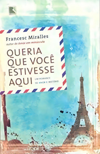 Queria Que Você Estivesse Aqui, De Francesc Miralles. Editora Record Em Português