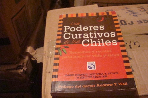 Los Poderes Curativos Del Los Chiles , Dave Dewitt , Diana  