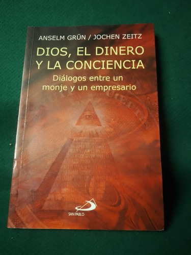  Dios, El Dinero Y La Conciencia - A. Grün Y J. Zeitz