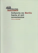 Comprar Infancia En Berlín Hacia El Mil Novecientos, De Walter Benjamin. Editorial Promolibro, Tapa Blanda, Edición 2015 En Español