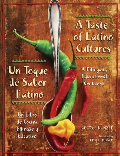 A Taste Of Latino Cultures: Un Toque De Sabor Latino, De George Kunzel. Editorial Abc Clio, Tapa Blanda En Inglés