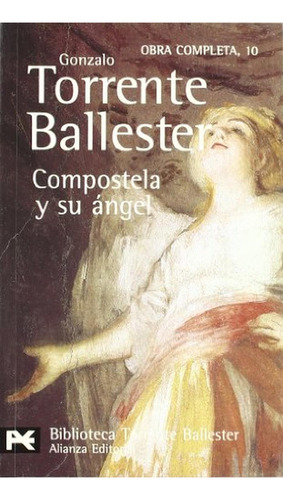 Compostela Y Su Ángel (el Libro De Bolsillo - Bibliotecas De Autor - Biblioteca Torrente Ballester), De Torrente Ballester, Gonzalo. Alianza Editorial, Tapa Pasta Blanda, Edición En Español, 1998