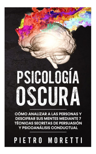 Psicología Oscura - Pietro Moretti