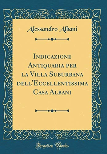 Indicazione Antiquaria Per La Villa Suburbana Delleccellenti