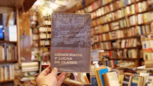 Uruguay: Democracia Y Lucha De Clases. Enrique Rodríguez.