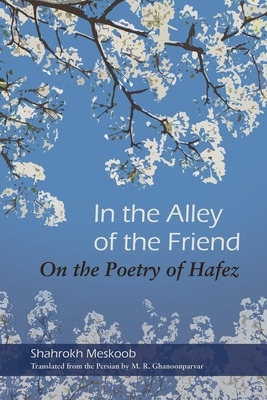 Libro In The Alley Of The Friend: On The Poetry Of Hafez ...