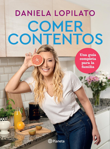 Libro Comer Contentos - Lopilato, Daniela