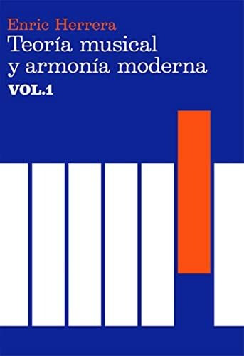 Teoría Musical Y Armonía Moderna Vol. I: 1 (música)