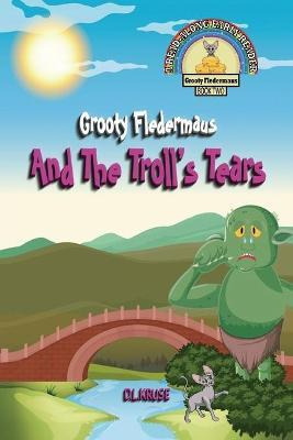 Libro Grooty Fledermaus And The Troll's Tears : Book Two ...