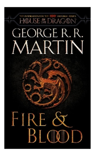 Fire & Blood (hbo Tie-in Edition) - 300 Years Before A . Eb4