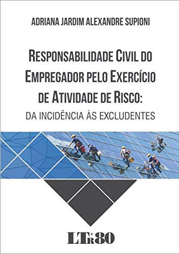 Libro Responsabilidade Civil Do Empregador Pelo Exercício De