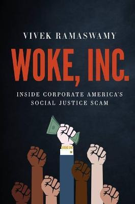 Libro Woke, Inc. : Inside Corporate America's Social Just...