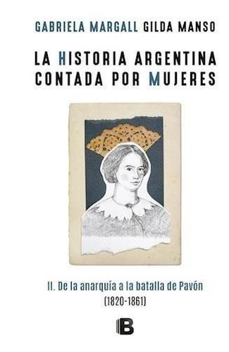 La Historia Argentina Contada Por Mujeres 2 * Sudamericana