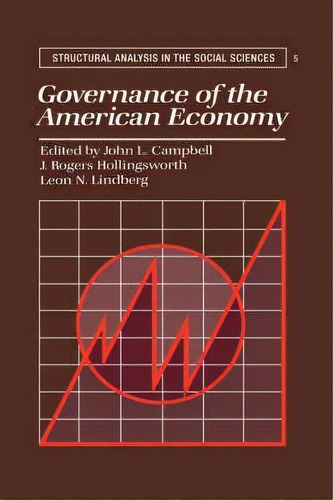Structural Analysis In The Social Sciences: Governance Of The American Economy Series Number 5, De J. Rogers Hollingsworth. Editorial Cambridge University Press, Tapa Dura En Inglés