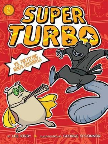 Super Turbo 2: Vs The Flying Ninja Squirrels - Little Simon 