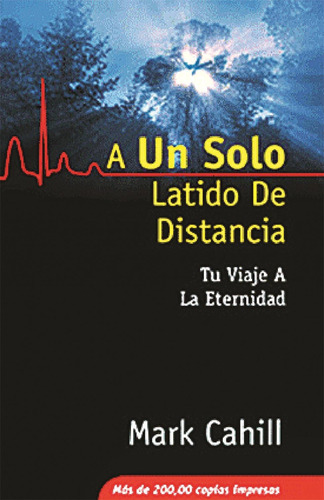 Libro: A Un Solo Latido De Distancia: Tu Viaje A La Eternida