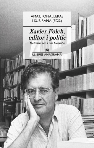 Libro Xavier Folch Editor I Polític De Amat Jordi Fonalleras