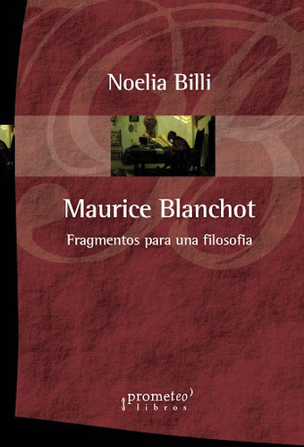 Maurice Blanchot. Fragmentos Para Una Filosofia - Billi; Noe