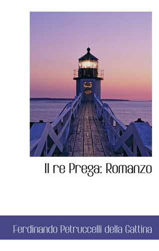 Libro: Il Re Prega: Romanzo (italian Edition)