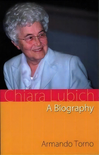 Chiara Lubich A Biography, De Torno Armando. Editorial New City Press, Tapa Blanda En Inglés