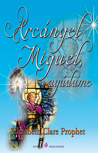 Arcangel Miguel Ayudame - Clare Prophet Elizabeth