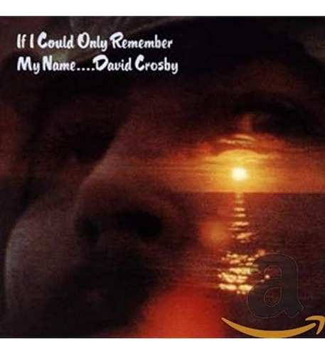 David Crosby If I Could Only Remember My Name Cd