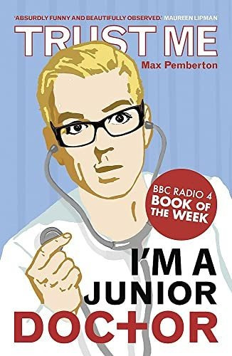 Book : Trust Me, Im A (junior) Doctor - Max Pemberton