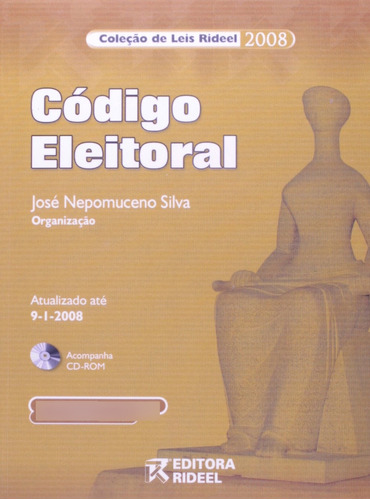 Código Eleitoral - Série Compacta. Coleção De Leis Rideel (+ Cd-rom), De Jose Nepomuceno   Silva. Editora Rideel, Capa Dura Em Português