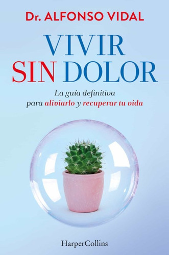 Alfonso Vidal - Vivir Sin Dolor: La Guia Definitiva Para Ali