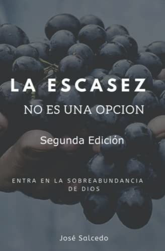 Libro : La Escasez No Es Una Opcion Entra A La...