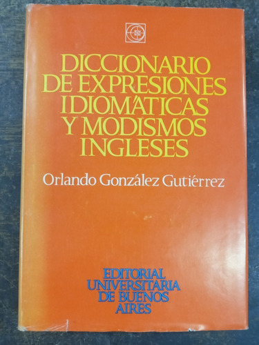Diccionario De Expresiones Idiomaticas Y Modismos Ingleses *