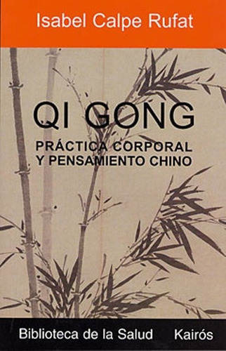 Qi Gong . Practica Corporal Y Pensamiento Chino