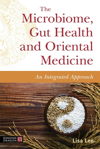 Libro:  The Microbiome, Gut Health And Oriental Medicine
