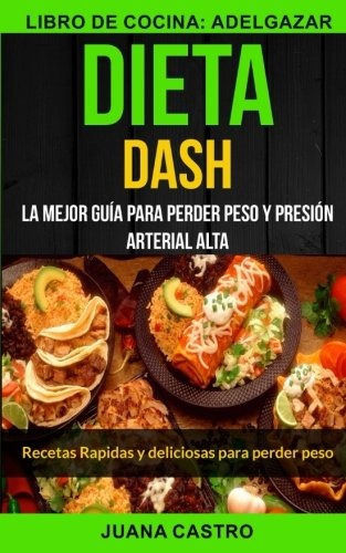 Libro : Dieta Dash (coleccion): Recetas Rapidas Y Delicio. 