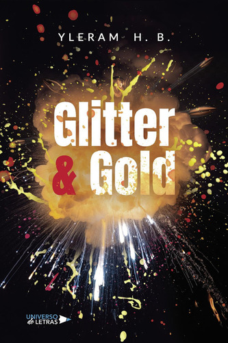 Glitter & Gold: No, de Varios., vol. 1. Editorial Universo de Letras, tapa pasta blanda, edición 1 en español, 2023