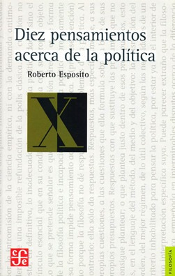 Diez Pensamientos Acerca De La Política, Esposito, Ed. Fce