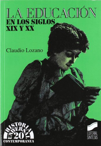 Libro La Educación En Los Siglos Xix Y Xx De Claudio Lozano