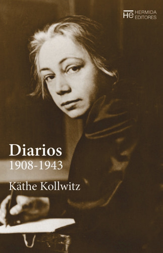 Diários, De Kollwitz, Käthe. Editorial Hermida Editores S.l., Tapa Blanda En Español